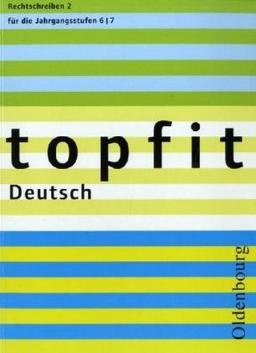 topfit Deutsch - Neuausgabe 2006 / Rechtschreiben 2