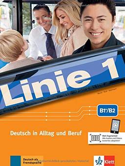 Linie 1, B2: Deutsch in Alltag und Beruf. Kurs- und Übungsbuch mit Audios und Videos