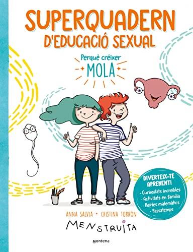 Superquadern d'educació sexual: Perquè créixer mola: passatemps, curiositats increïbles, activitats en família, reptes matemàtics... (Menstruita)