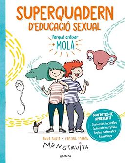 Superquadern d'educació sexual: Perquè créixer mola: passatemps, curiositats increïbles, activitats en família, reptes matemàtics... (Menstruita)