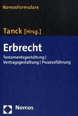 Erbrecht: Testamensgestaltung, Vertragsgestaltung, Prozessführung