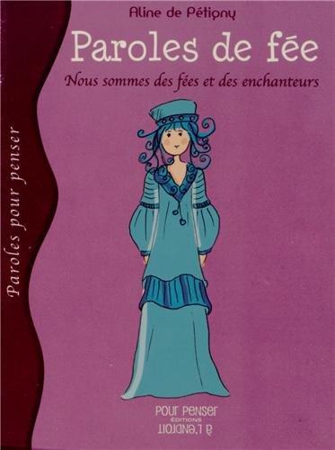 Paroles de fée. Nous sommes des fées et des enchanteurs