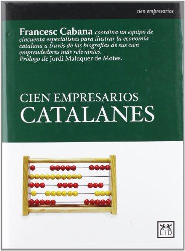 Cien empresarios catalanes (Historia Empresarial)