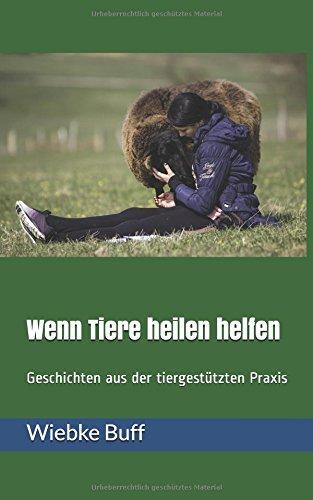 Wenn Tiere heilen helfen: Geschichten aus der tiergestützten Praxis