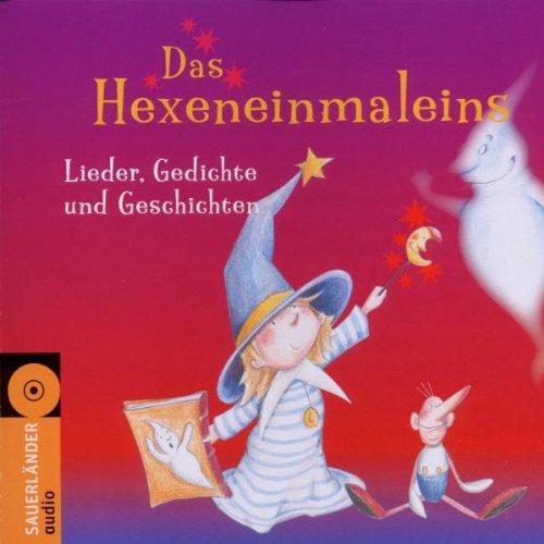 Das Hexeneinmaleins: Lieder, Gedichte und Geschichten