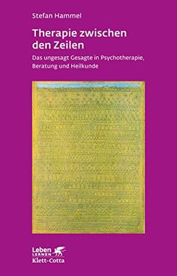 Therapie zwischen den Zeilen: Das ungesagt Gesagte in Psychotherapie, Beratung und Heilkunde