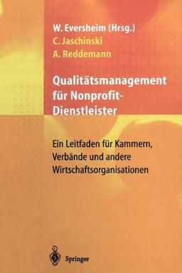 Qualitätsmanagement für Nonprofit-Dienstleister: Ein Leitfaden für Kammern, Verbände und andere Wirtschaftsorganisationen