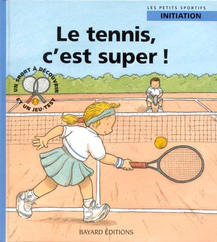 Le tennis, c'est super !