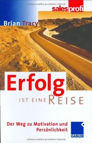 Erfolg ist eine Reise: Der Weg zu Motivation und Persönlichkeit