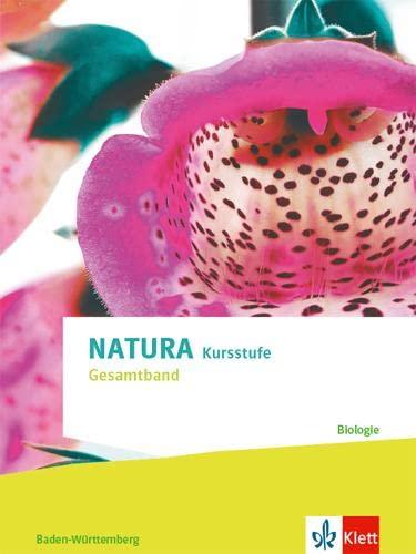 Natura Biologie Kursstufe. Ausgabe Baden-Württemberg: Schulbuch Klassen 11-12 (G8), Klassen 12-13 (G9): Schulbuch mit Mediensammlung Klassen 11-12 (G8), Klassen 12-13 (G9)