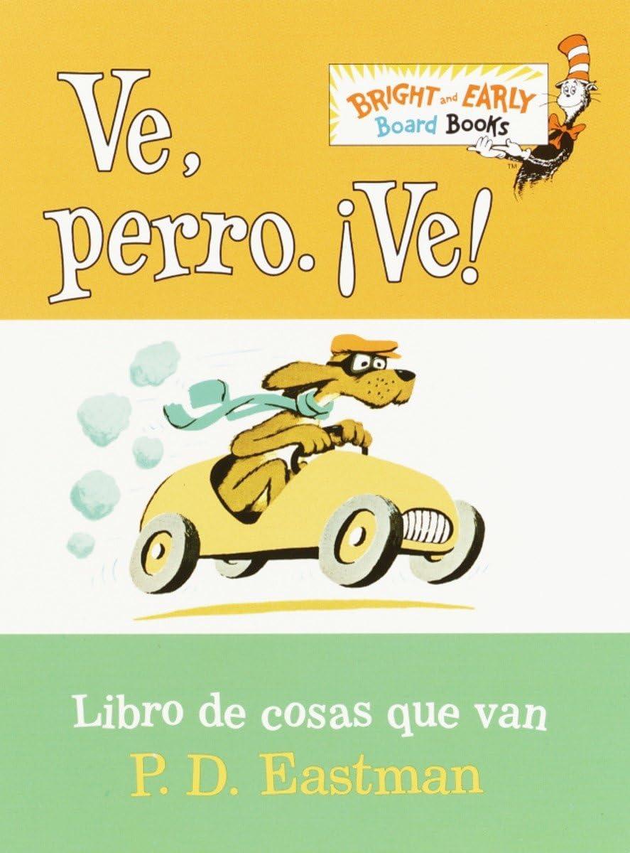 Ve, Perro. Ve! (Go, Dog. Go! Spanish Edition): Libro de cosas que van/ Books of Things that Go (Bright & Early Board Books(TM))