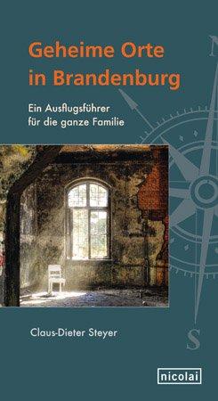 Geheime Orte in Brandenburg: Ein Ausflugsführer für die ganze Familie