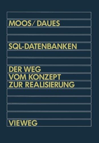 SQL-Datenbanken: Der Weg vom Konzept zur Realisierung in dBASE: Eine schrittweise und praxisnahe Einführung