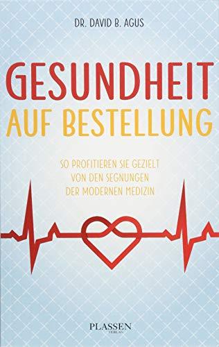 Gesundheit auf Bestellung: So profitieren Sie gezielt von den Segnungen der modernen Medizin