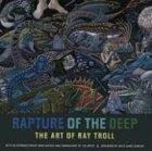 Rapture of the Deep: The Art of Ray Troll