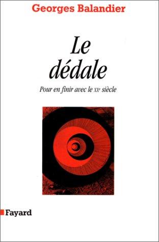 Le Dédale : pour en finir avec le XXe siècle