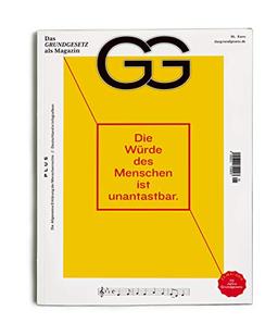 GG - Das Grundgesetz als Magazin: Die Würde des Menschen ist unantastbar