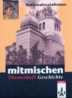 Mitmischen in Geschichte. Für Hauptschulen und regionale Schulen in Rheinland-Pfalz und dem Saarland: Mitmischen Themenheft Geschichte : Nationalsozialismus