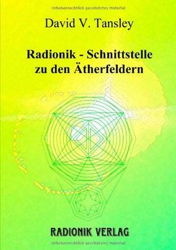 Radionik - Schnittstelle zu den Ätherfeldern