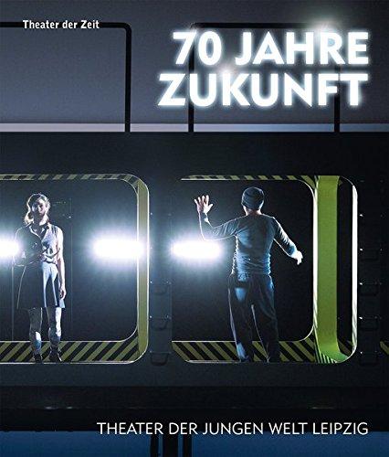 70 Jahre Zukunft: Theater der Jungen Welt Leipzig