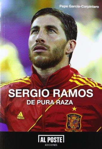 Sergio Ramos : de pura raza (Al Poste, Band 5)