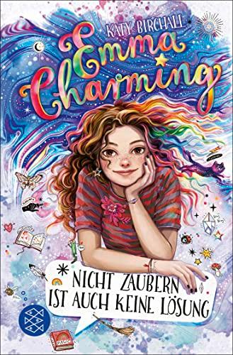 Emma Charming – Nicht zaubern ist auch keine Lösung: Band 1 | Magische Abenteuergeschichte für Mädchen ab 10 Jahren