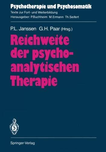 Reichweite der Psychoanalytischen Therapie (Psychotherapie und Psychosomatik) (German Edition)