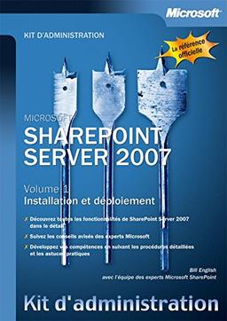 SharePoint Server 2007. Vol. 1. Installation et déploiement