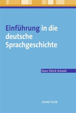 Einführung in die deutsche Sprachgeschichte: Lehrbuch Germanistik