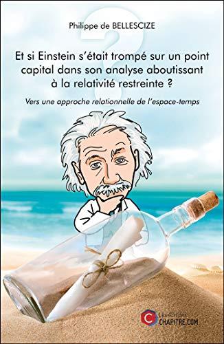 Et si Einstein s'était trompé sur un point capital dans son analyse aboutissant à la relativité restreinte ?: Vers une approche relationnelle de l’espace-temps