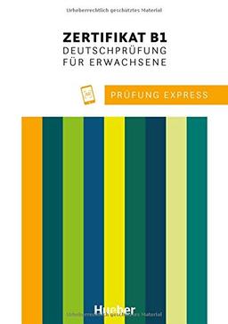 Prüfung Express – Zertifikat B1, Deutschprüfung für Erwachsene: Deutsch als Fremdsprache / Übungsbuch mit Audios online