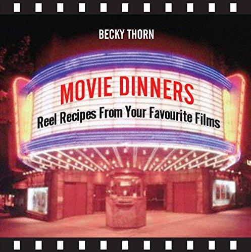 Movie Dinners: Reel Recipes from Your Favourite Films