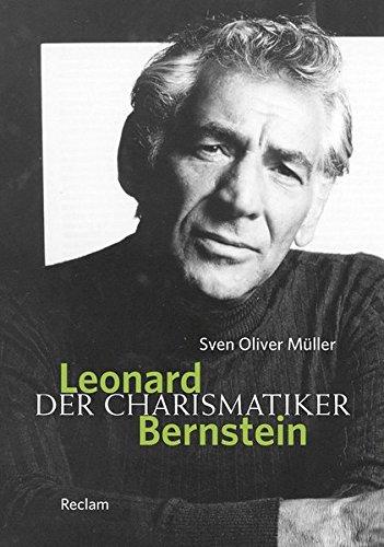 Leonard Bernstein: Der Charismatiker