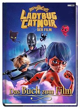 Miraculous: Ladybug & Cat Noir Der Film: Das Buch zum Film: Geschichtenbuch