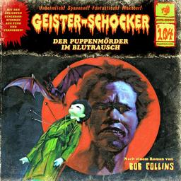 Geister Schocker CD 104: Der Puppenmörder im Blutrausch (Geister Schocker Hörspiel)