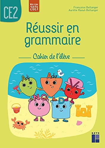 Réussir en grammaire CE2 : cahier de l'élève