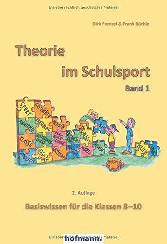 Theorie im Schulsport - Band 1: Basiswissen für die Klassen 8-10