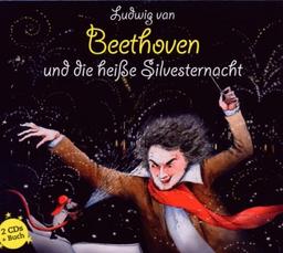 Ludwig van Beethoven und die heiße Silvesternacht: Klassik für Kids