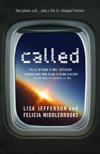 Called: Hello, This Is Mrs. Jefferson. I Understand Your Plane Is Being Hijacked. 9:45 Am, Flight 93, September 11, 2001