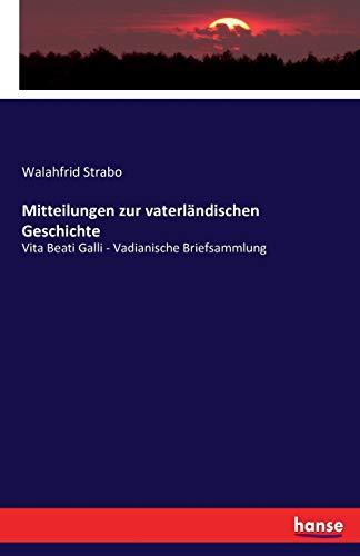 Mitteilungen zur vaterländischen Geschichte: Vita Beati Galli - Vadianische Briefsammlung