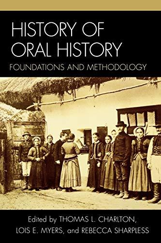 History of Oral History: Foundations and Methodology