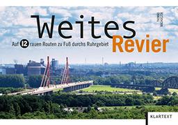 Weites Revier: Auf zwölf rauen Routen zu Fuß durchs Ruhrgebiet