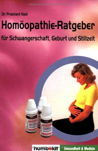 Homöopathie-Ratgeber für Schwangerschaft, Geburt und Stillzeit