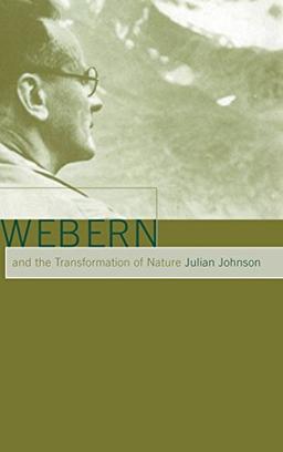 Webern and the Transformation of Nature