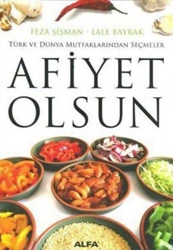 Afiyet Olsun: Türk ve Dünya Mutfaklarından Seçmeler