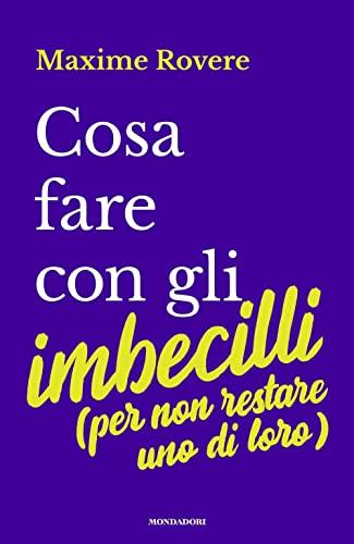 Cosa fare con gli imbecilli (per non restare uno di loro) (Sentieri)