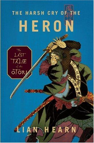 The Harsh Cry of the Heron (Tales of the Otori)