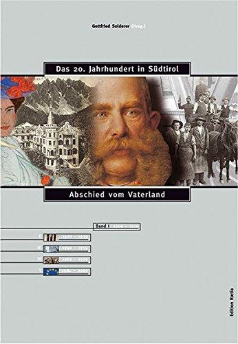 Abschied vom Vaterland: 1900-1919 (Das 20. Jahrhundert in Südtirol)