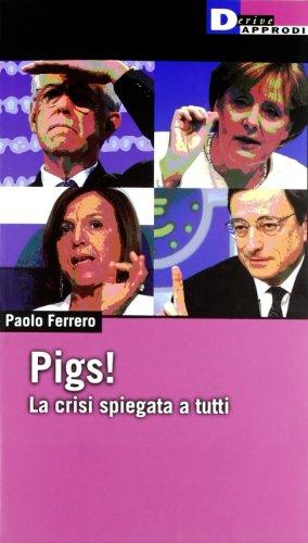 Pigs! La crisi spiegata a tutti