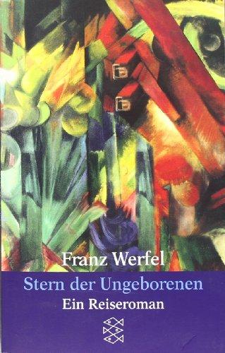 Franz Werfel. Gesammelte Werke in Einzelbänden - Taschenbuch-Ausgabe: Stern der Ungeborenen: Ein Reiseroman: Ein Reiseroman. (Gesammelt Werke in Einzelbänden)